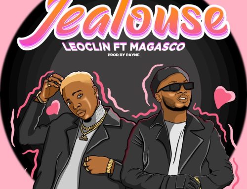 Video + Download: Leoclin – Jealouse ft. Magasco (Prod. By Payne)
