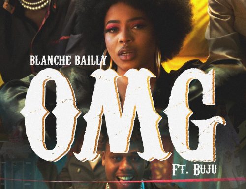 Video + Download:Blanche Bailly ft BNXN fka Buju – OMG (Dir By Olu The Wave)