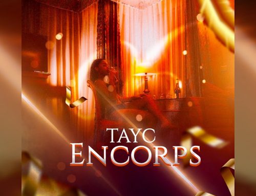 Video + Download: Tayc – Encorps (Produced By Nyadjiko)