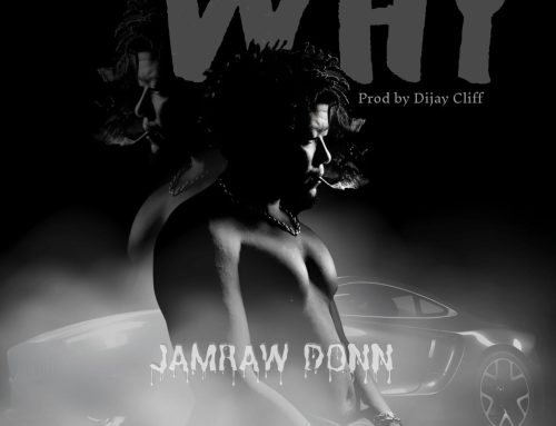 Lyric Video + Download:  Jamraw – Why Prod by Dijay Cliff